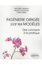 Ingenierie dirigee par les modeles : des concepts a la pratique