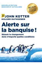 Alerte sur la banquise ! 2e ed. - reussir le changement dans n'importe quelles conditions