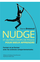 Nudge et autres coups de pouce pour mieux apprendre