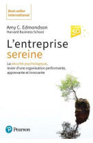 L'entreprise sereine - la securite psychologique, pilier de l'entreprise hautement performante, huma