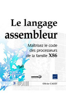 Le langage assembleur  -  maitrisez le code des processeurs de la famille x86