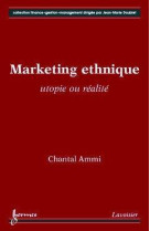 Marketing ethnique : utopie ou realite