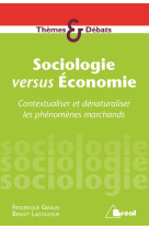 Sociologie versus economie  -  contextualiser et denaturaliser les phenomenes marchands