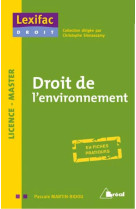 Droit de l'environnement  -  licence, master  -  en fiches pratiques