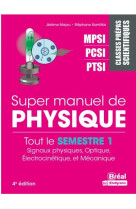 Super manuel de physique mpsi pcsi ptsi signaux physiques, optique,