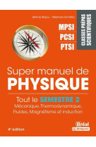 Super manuel de physique mpsi pcsi ptsii mecanique, thermodynamique, fluides,