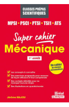 Mecanique  -  mpsi, pcsi, ptsi, tsi1, ats 1re annee