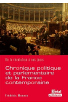 Chronique politique et parlementaire de la france contemporaine : de la revolution a nos jours