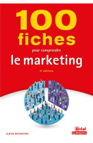 100 fiches pour comprendre le marketing