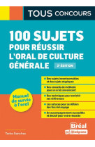100 sujets pour reussir l'oral de culture generale