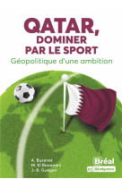 Qatar, dominer par le sport : geopolitique d'une ambition