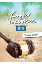 Le cahier de vacances pour reussir sa premiere annee de droit