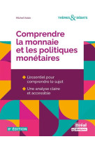 Comprendre la monnaie et les politiques monetaires (6e edition)