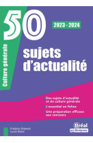 50 sujets d'actualite 2023-2024 - oral de culture generale