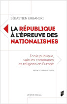 La republique a l'epreuve des nationalismes