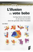 L'illusion du vote bobo : configuration electorales et structures sociales dans les grandes villes francaises