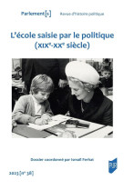 Parlement(s) n.38 : l'ecole saisie par le politique (xixe-xxe siecle)