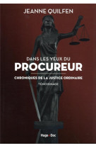 Dans les yeux du procureur : chronique de la justice ordinaire