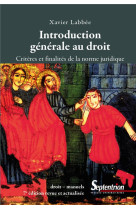 Introduction generale au droit - criteres et finalites de la norme juridique