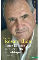 Notre histoire intellectuelle et politique - (1968-2018)