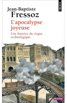 L'apocalypse joyeuse - une histoire du risque technologique