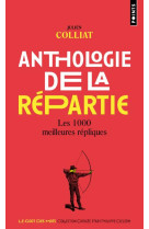 Anthologie de la repartie - les 1000 meilleures repliques