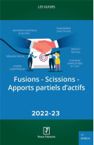 Les guides rf : fusions, scissions, apports partiels d'actifs (edition 2022)