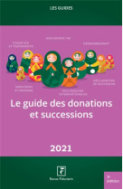 Les guides rf : le guide des donations et successions (edition 2021)