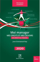 Moi manager  -  mes droits et mes devoirs (edition 2020)