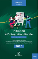 Initiation a l'integration fiscale (edition 2020)