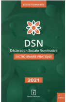 Dsn : dictionnaire pratique (edition 2021)