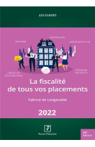 La fiscalite de tous vos placements 2022