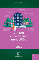 Les guides rf : l'impot sur la fortune immobiliere (edition 2022)