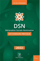 Dsn, declaration sociale nominative, dictionnaire pratique 2022