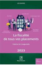 Les guides rf : la fiscalite de tous vos placements (edition 2023)