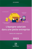 Les guides rf : l'epargne salariale dans une petite entreprise (edition 2023)