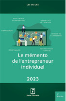 Les guides rf : le memento de l'entrepreneur individuel (edition 2023)