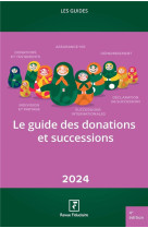 Les guides rf : le guide des donations et successions (edition 2024)