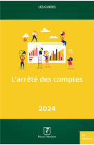 Les guides rf : l'arrete des comptes (edition 2024)