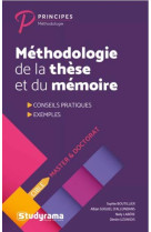 Methodologie de la these et du memoire  -  conseils pratiques, exemples