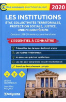 Les institutions etat, collectivites territoriales, protection sociale (edition 2020)