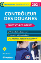 Controleur des douanes  -  sujets types inedits (edition 2021)