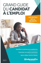 Grand guide du candidat a l'emploi : les ouils de la reussite