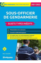 Sous-officier de gendarmerie : sujets types inedits (edition 2021/2022)