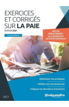 Exercices et corriges sur la paie : optimisez vos pratiques, validez vos connaissances, integrez les dernieres evolutions