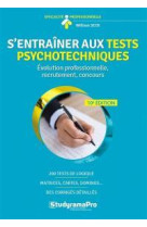 S'entrainer aux tests psychotechniques : evolution professionnelle, recrutements, concours