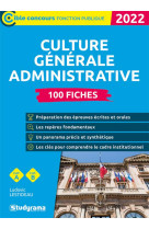 Culture generale administrative : 100 fiches (edition 2022)