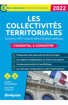 Les collectivites territoriales : l'essentiel a connaitre : concours / iep / licence administration (edition 2022)