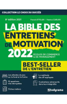 La bible des entretiens de motivation 2022 : ecoles de management et de commerce (edition 2021)