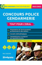 Concours police : gendarmerie  -  tout pour l oral  -  categories a, b, c (edition 2022/2023)